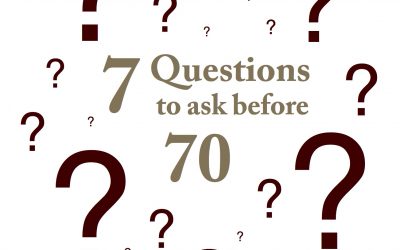 7 Questions to Ask Before the Age of 70